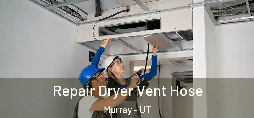  Repair Dryer Vent Hose Murray - UT