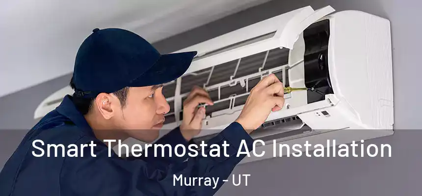  Smart Thermostat AC Installation Murray - UT